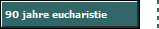 90 jahre eucharistie