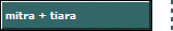 mitra + tiara